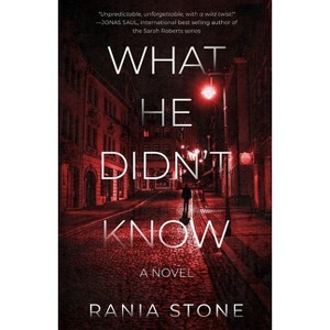 What He Didn't Know - by  Rania Stone (Paperback) - 1 of 1