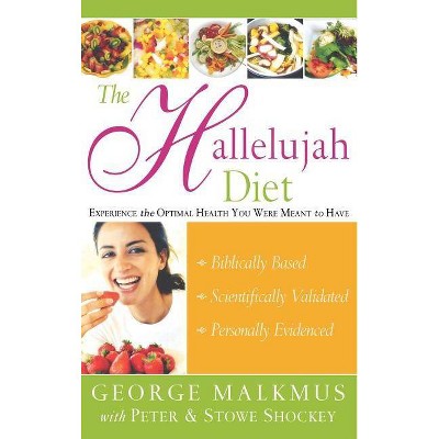 The Hallelujah Diet - by  George H Malkmus (Hardcover)