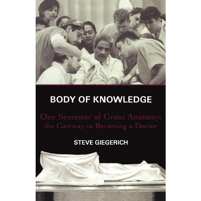 Body of Knowledge - by  Steven Giegerich (Paperback)