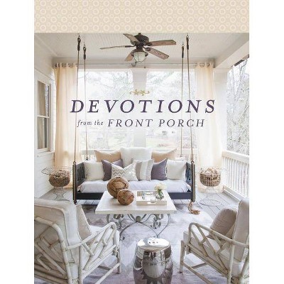 Devotions from the Front Porch - (Devotions from . . .) by  Stacy J Edwards (Hardcover)