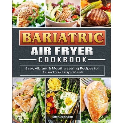 Bariatric Air Fryer Cookbook - by  Ellen Johnson (Paperback)