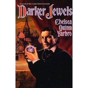 Darker Jewels - (St. Germain) by  Chelsea Quinn Yarbro (Paperback) - 1 of 1