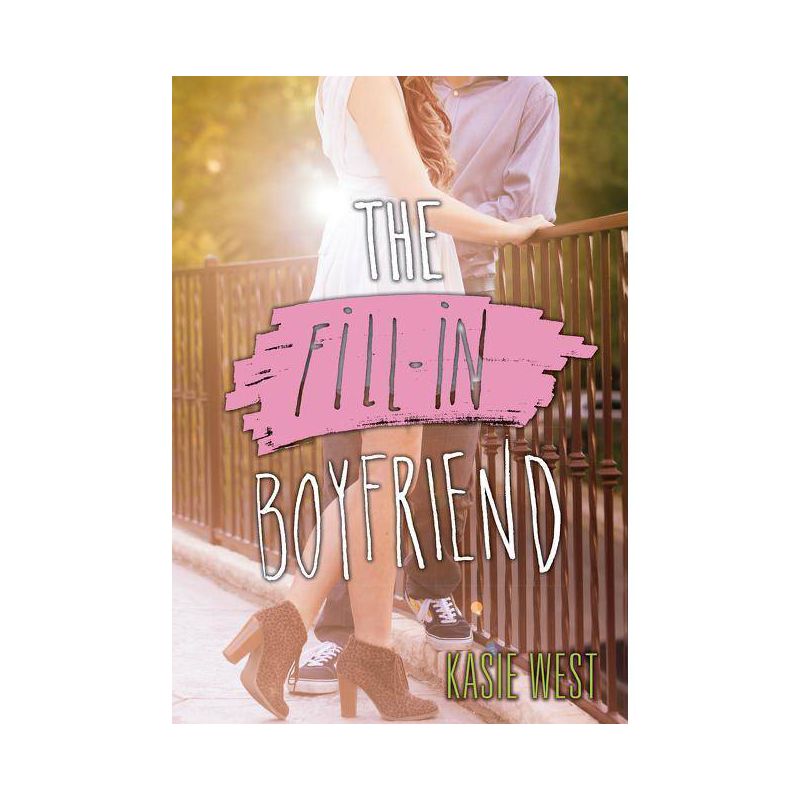 The Fill-In Boyfriend - by  Kasie West (Paperback), 1 of 2