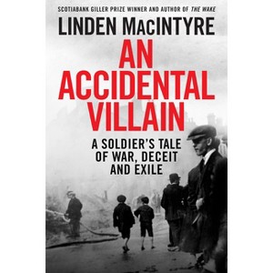 An Accidental Villain - by  Linden MacIntyre (Hardcover) - 1 of 1