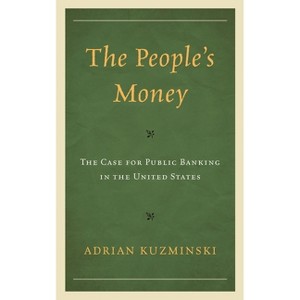 People's Money - by  Adrian Kuzminski (Hardcover) - 1 of 1