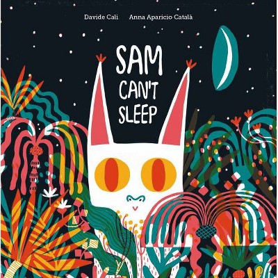 Sam Can't Sleep - by  Davide Cali (Hardcover)