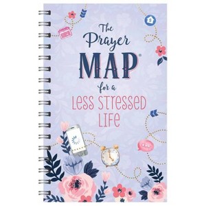 The Prayer Map for a Less Stressed Life - (Faith Maps) by  Compiled by Barbour Staff (Spiral Bound) - 1 of 1