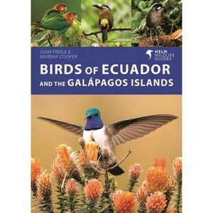 Birds of Ecuador and the Galápagos Islands - (Helm Wildlife Guides) by  Juan Freile & Murray Cooper (Paperback) - 1 of 1