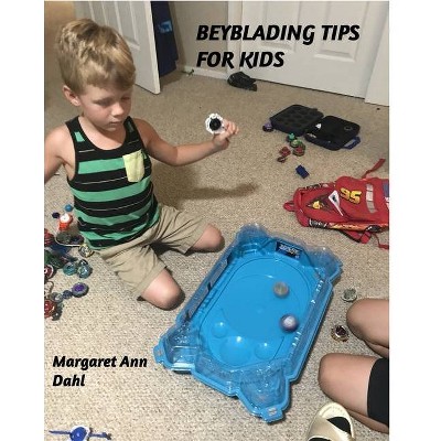 Beyblading tips for kids - by  Margaret Ann Dahl (Paperback)