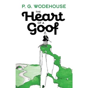 The Heart of a Goof - (Dover Literature: Humor) by  P G Wodehouse (Paperback) - 1 of 1