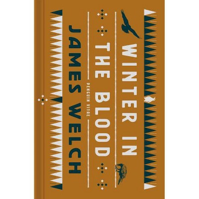 Winter in the Blood - (Penguin Vitae) by  James Welch (Hardcover)