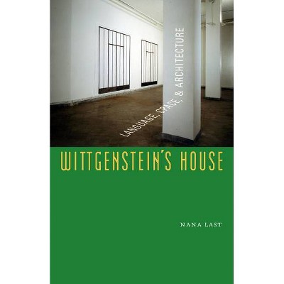 Wittgenstein's House - by  Nana Last (Hardcover)