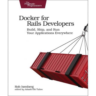 Docker for Rails Developers - by  Rob Isenberg (Paperback)