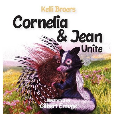 Cornelia and Jean Unite - by  Kelli Broers (Hardcover)