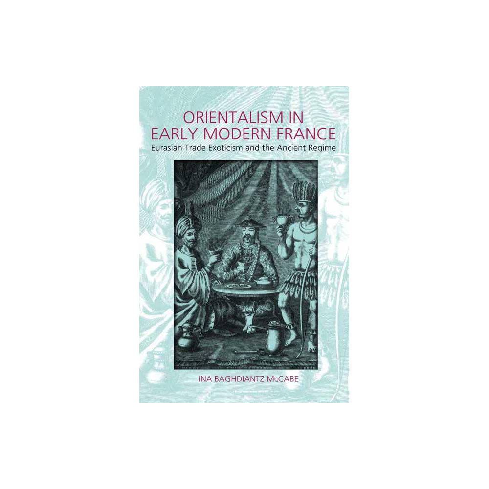 ISBN 9781845203740 product image for Orientalism in Early Modern France - by Ina Baghdiantz McCabe (Hardcover) | upcitemdb.com