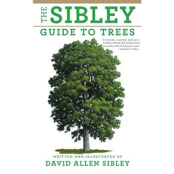 The Sibley Guide to Trees - (Sibley Guides) by  David Allen Sibley (Paperback)