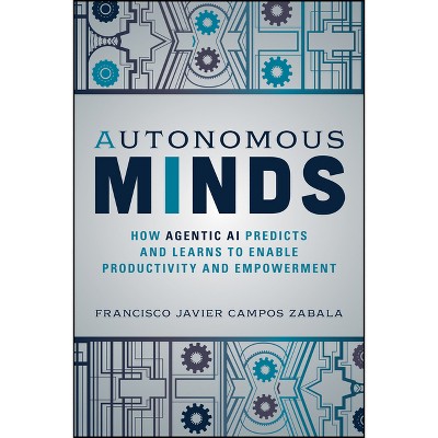Autonomous Minds - by  Francisco Javier Campos Zabala (Paperback)