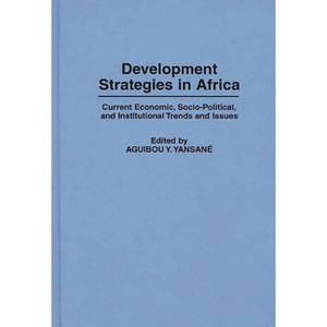 Development Strategies in Africa - (Contributions in Afro-American and African Studies: Contempo) by  Aguibou Yan Yansane (Hardcover) - 1 of 1