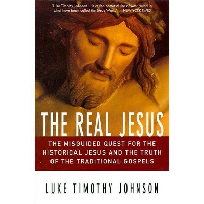 The Real Jesus - by  Luke Timothy Johnson (Paperback)