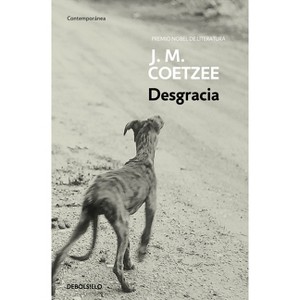 Desgracia / Disgrace - by  J M Coetzee (Paperback) - 1 of 1