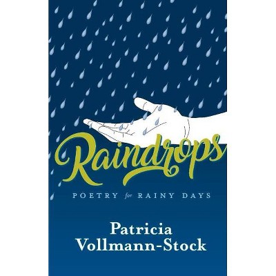 Raindrops - by  Patricia Vollmann-Stock (Paperback)