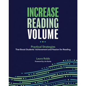 Increase Reading Volume: Practical Strategies That Boost Students' Achievement and Passion for Reading - by  Laura Robb (Paperback) - 1 of 1