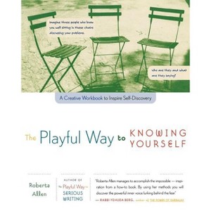 The Playful Way to Knowing Yourself - by  Roberta Allen (Paperback) - 1 of 1