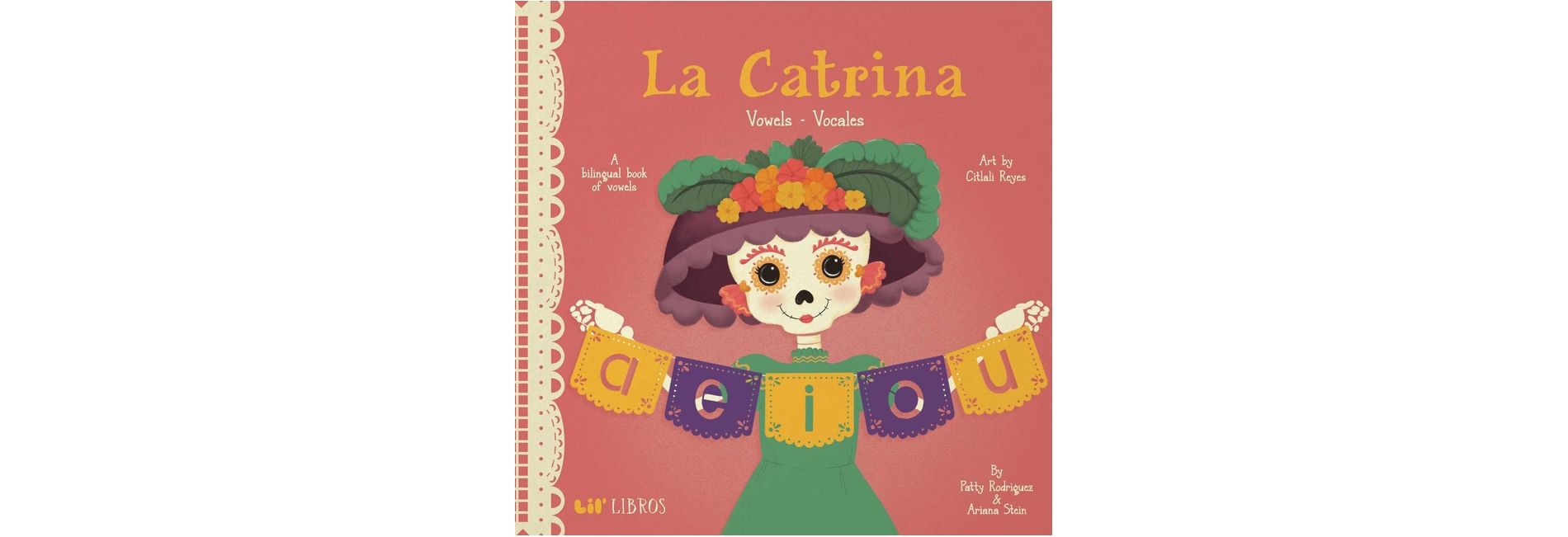 La Catrina: Vowels/Vocales - (Lil' Libros) by  Patty Rodriguez & Ariana Stein (Board Book)
