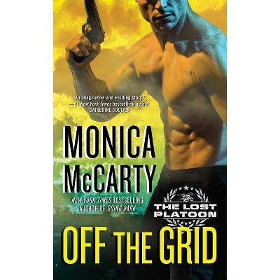 Off the Grid - (Lost Platoon) by  Monica McCarty (Paperback)