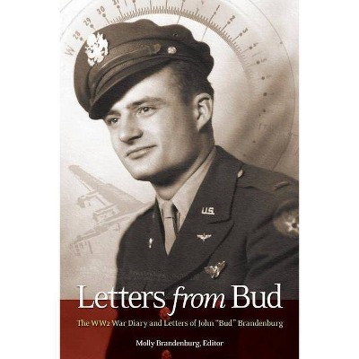 Letters from Bud - by  Molly Brandenburg & Eric Brandenburg (Paperback)