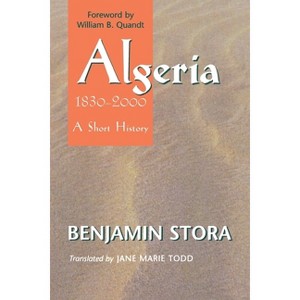 Algeria, 1830-2000 - by  Benjamin Stora (Paperback) - 1 of 1