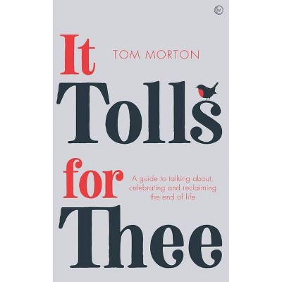 It Tolls for Thee - by  Tom Morton (Paperback)