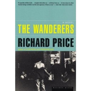 The Wanderers - by  Richard Price (Paperback) - 1 of 1