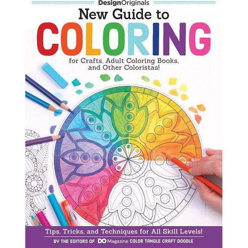 Download New Guide To Coloring For Crafts Adult Coloring Books And Other Coloristas By Editors Of Do Magazine Paperback Target