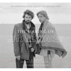 The Making of Star Wars - by  J W Rinzler (Hardcover) - 1 of 1