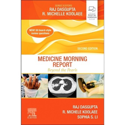 Medicine Morning Report - 2nd Edition by  Raj Dasgupta & R Michelle Koolaee (Paperback)