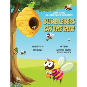 Bumblebees On the Run - (Bumblebees on the Run) by  Lashone L Grimes & Bessie L Ferguson (Hardcover) - 1 of 1