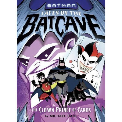 The Clown Prince of Cards - (Batman Tales of the Batcave) by  Michael Dahl (Paperback)