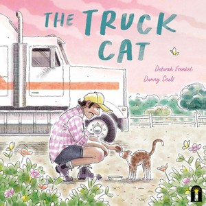 The Truck Cat - by  Deborah Frenkel (Hardcover) - 1 of 1