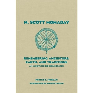 N. Scott Momaday, 55 - (American Indian Literature and Critical Studies) by  Phyllis S Morgan (Hardcover) - 1 of 1
