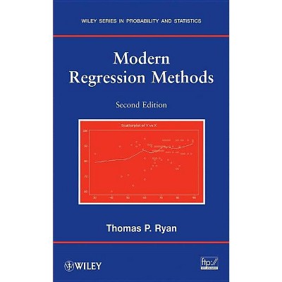 Modern Regression Methods - (Wiley Probability and Statistics) 2nd Edition by  Thomas P Ryan (Hardcover)