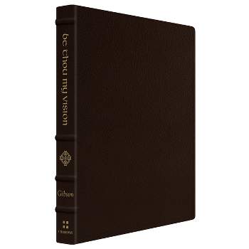 Be Thou My Vision - by  Jonathan Gibson (Leather Bound)