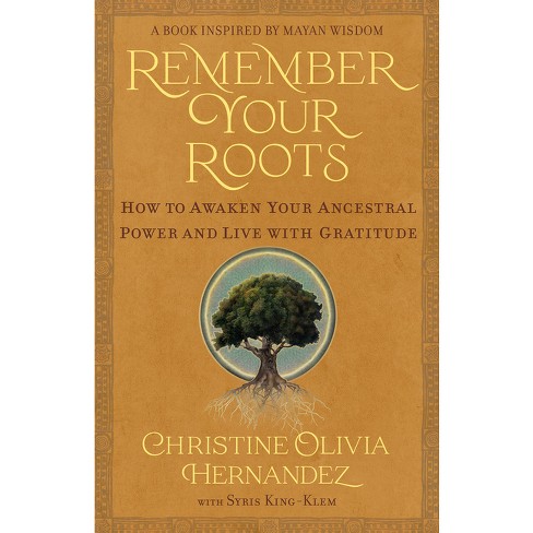 Remember Your Roots - by  Christine Olivia Hernandez (Paperback) - image 1 of 1