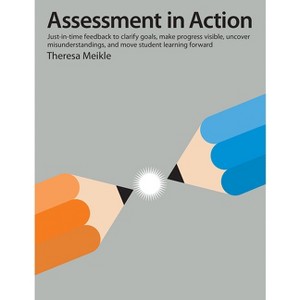 Assessment in Action - by  Theresa Meikle (Paperback) - 1 of 1