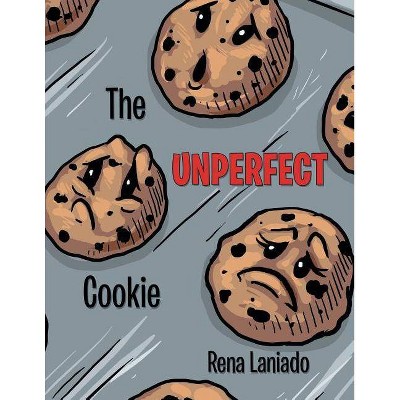The Unperfect Cookie - by  Rena Laniado (Paperback)
