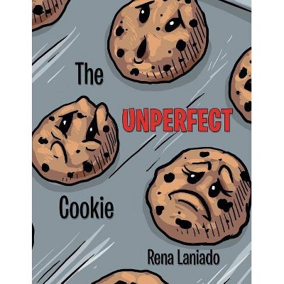 The Unperfect Cookie - by  Rena Laniado (Paperback)