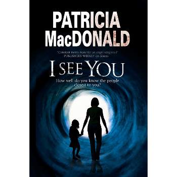 I See You - by  Patricia MacDonald (Paperback)