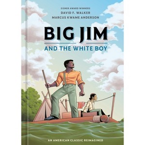 Big Jim and the White Boy - by David F Walker & Marcus Kwame Anderson - 1 of 1