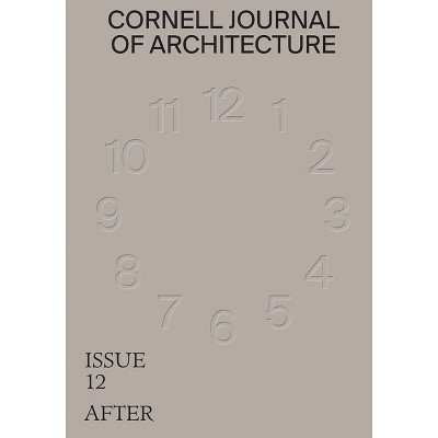 Cornell Journal of Architecture 12 - by  Val Warke & Hallie Black & Todd Petrie (Paperback)