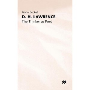 D.H. Lawrence: The Thinker as Poet - by  F Becket (Hardcover) - 1 of 1